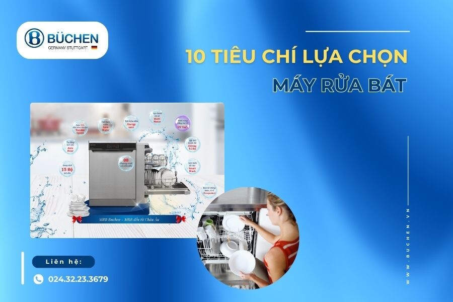 10 Tiêu Chí Đánh Giá Một Chiếc Máy Rửa Bát Tốt