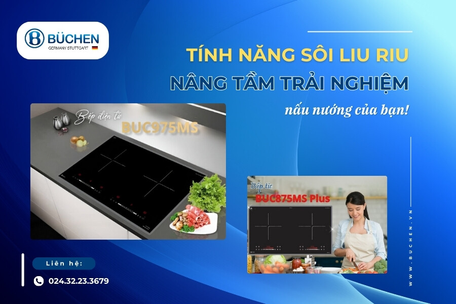 Tính Năng Sôi Liu Riu Trên Bếp Từ - Nâng Tầm Trải Nghiệm Nấu Nướng