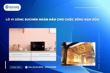 Lò Vi Sóng Buchen Hoàn Hảo Cho Cuộc Sống Bận Rộn