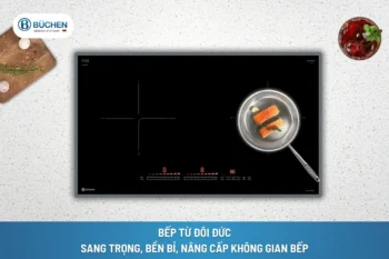 Bếp Từ Đôi Đức: Sang Trọng, Bền Bỉ, Nâng Cấp Không Gian Bếp