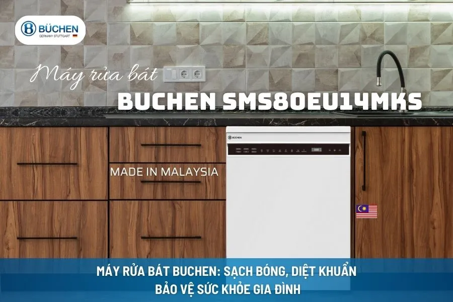 Máy Rửa Bát Buchen: Sạch Bóng, Diệt Khuẩn, Bảo Vệ Sức Khỏe Gia Đình