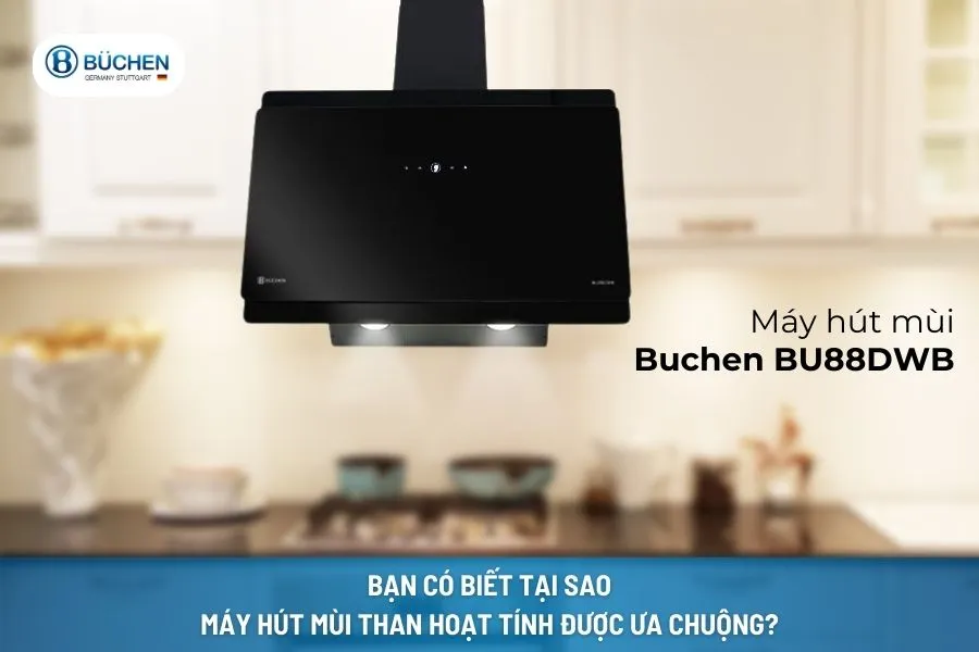 Bạn Có Biết Tại Sao Máy Hút Mùi Than Hoạt Tính Được Ưa Chuộng?