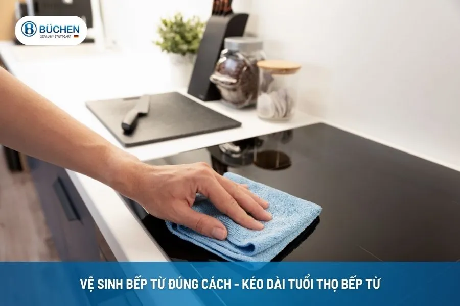 Vệ Sinh Bếp Từ Đúng Cách - Kéo Dài Tuổi Thọ Bếp Từ