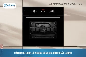 Cẩm Nang Chọn Lò Nướng Bánh Gia Đình Chất Lượng