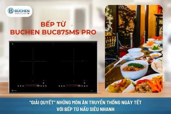 “Giải Quyết” Những Món Ăn Truyền Thống Ngày Tết Với Bếp Từ Nấu Siêu Nhanh