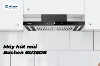Top 5 Máy Hút Mùi Kiểu Dáng Châu Âu Đáng Mua Nhất Hiện Nay
