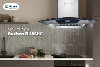 Top 5 Máy Hút Mùi Kiểu Dáng Châu Âu Đáng Mua Nhất Hiện Nay