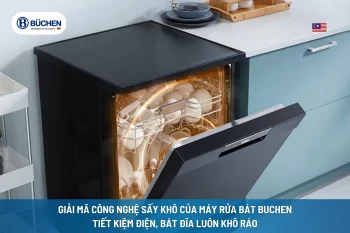 Giải Mã Công Nghệ Sấy Khô Của Máy Rửa Bát Buchen - Tiết Kiệm Điện, Bát Đĩa Luôn Khô Ráo