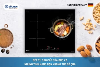 Bếp Từ Cao Cấp Của Đức Và Những Tính Năng Bạn Không Thể Bỏ Qua
