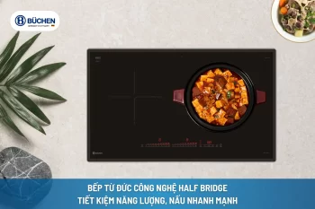 Bếp Từ Đức Công Nghệ Half Bridge: Tiết Kiệm Năng Lượng, Nấu Nhanh Mạnh Bếp Từ Đức Công Nghệ Half Bridge: Tiết Kiệm Năng Lượng, Nấu Nhanh Mạnh