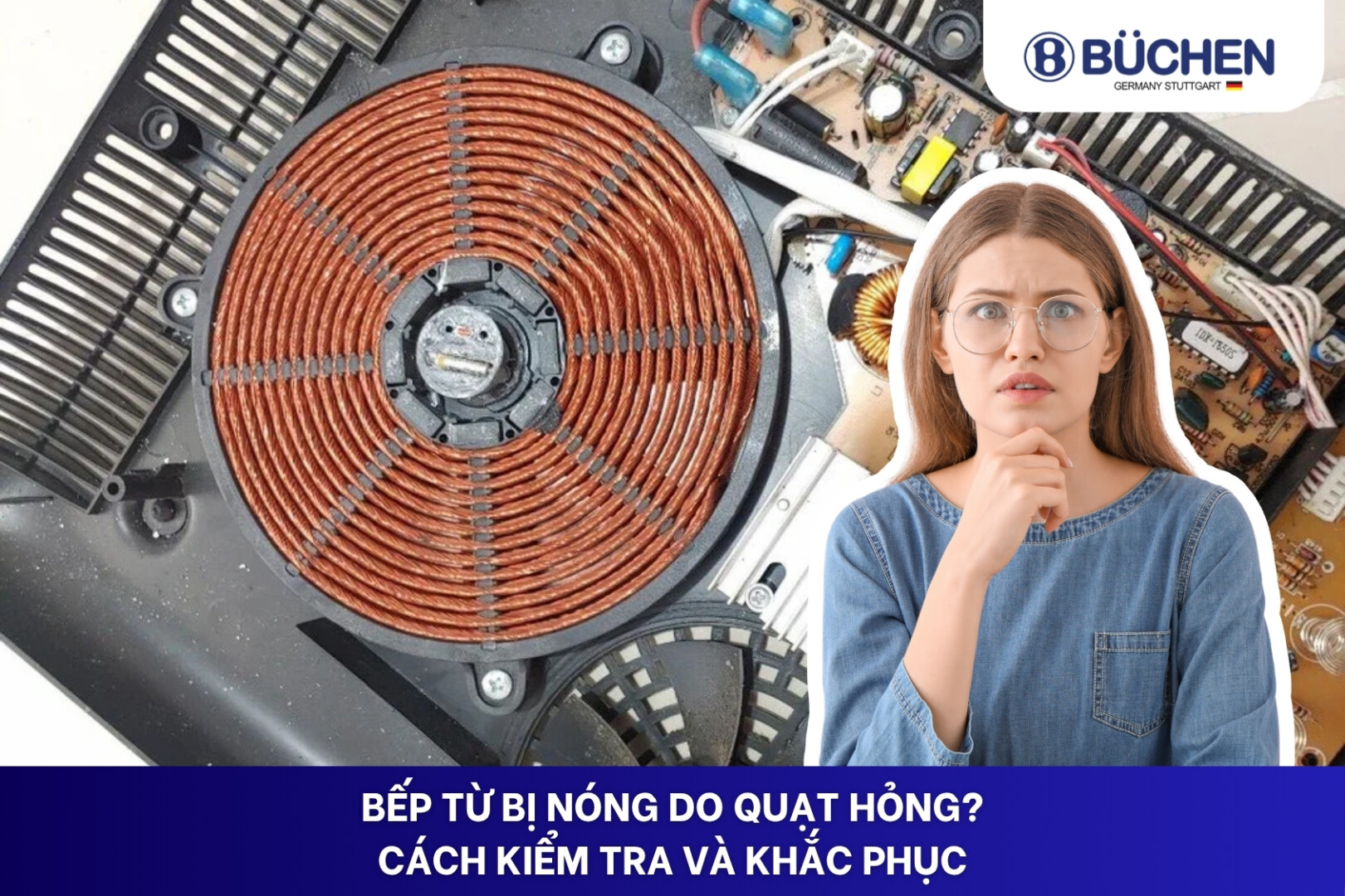bếp từ bị nóng do quạt hỏng 