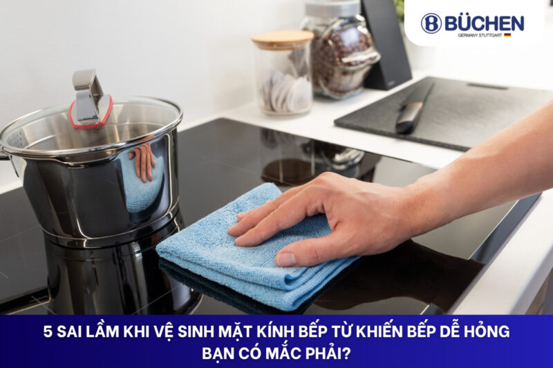 vệ sinh mặt kính bếp từ