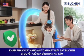 chức năng an toàn máy rửa bát Buchen