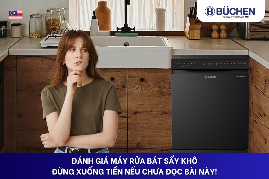 Đánh giá máy rửa bát sấy khô