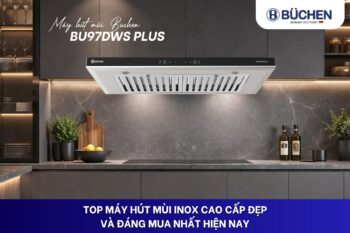 máy hút mùi inox cao cấp